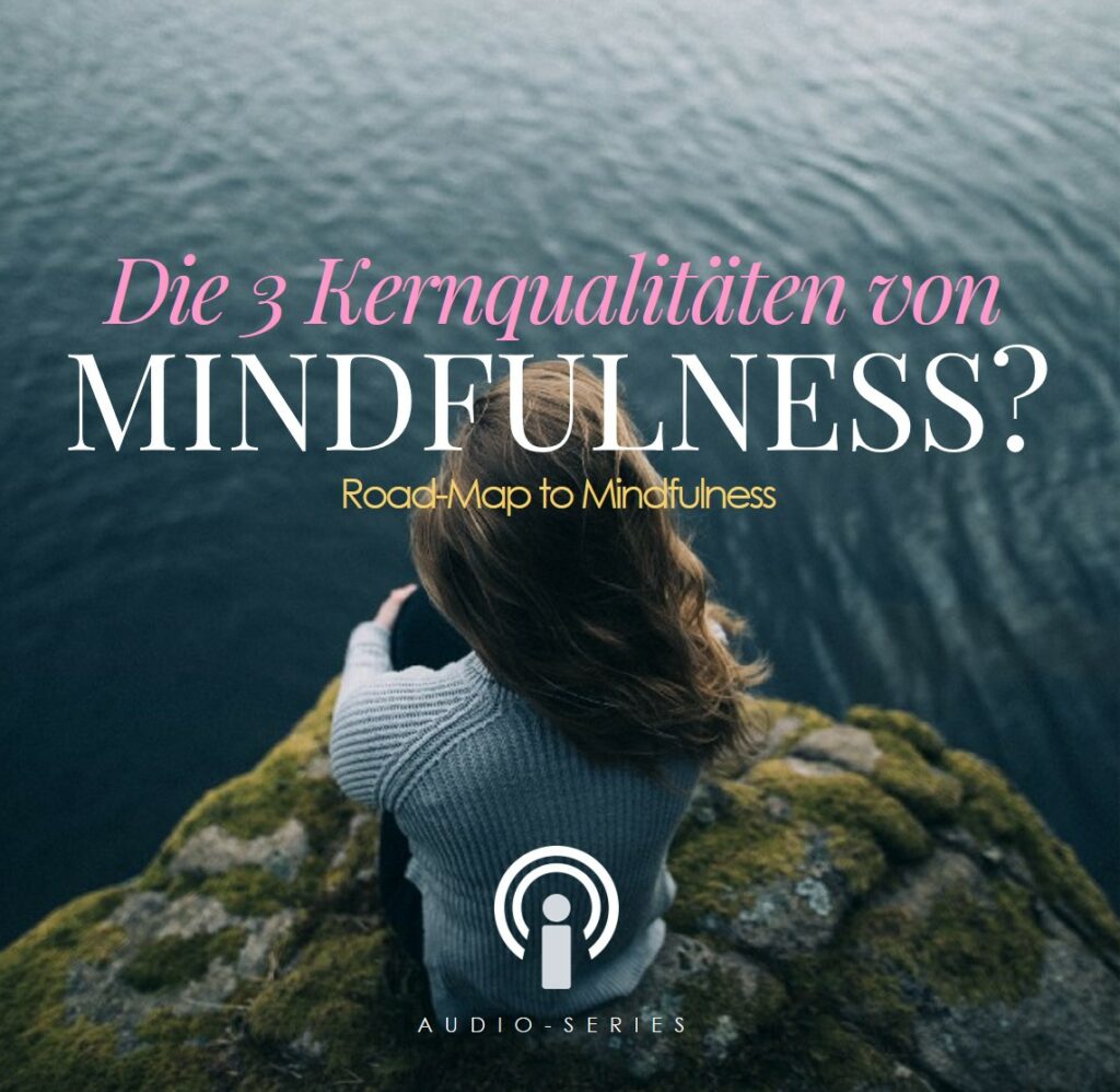 Kernqualitäten von Mindfulness, von Vily Bergen