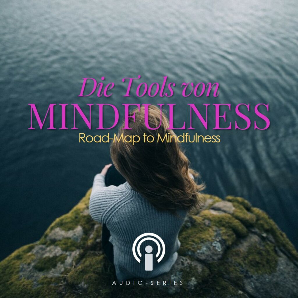 Die Tools von Mindfulness, von Vily Bergen für My Little Meditation